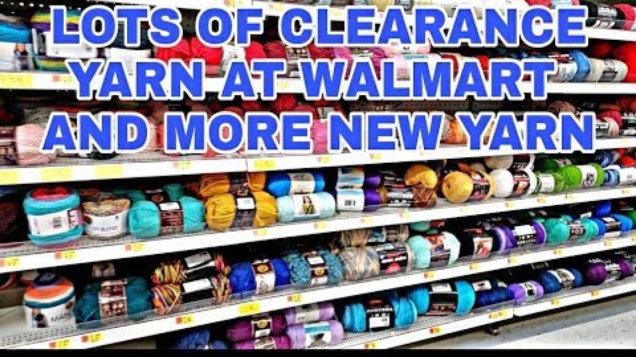 A lot of Yarn Clearance at Walmart and More New Yarns Still to Come Yarn Shopping Yarn Haul Video