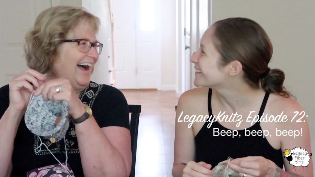LegacyKnitz Episode 72: Beep, beep, beep!