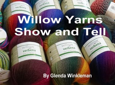 WILLOW YARNS Show and Tell Look at these amazing yarns – Your going to LOVE THEM