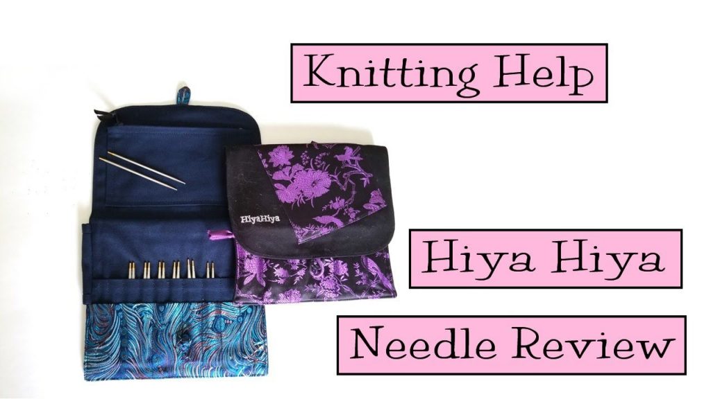Knitting Help – Hiya Hiya Needles Review